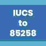 IUCS to 85258